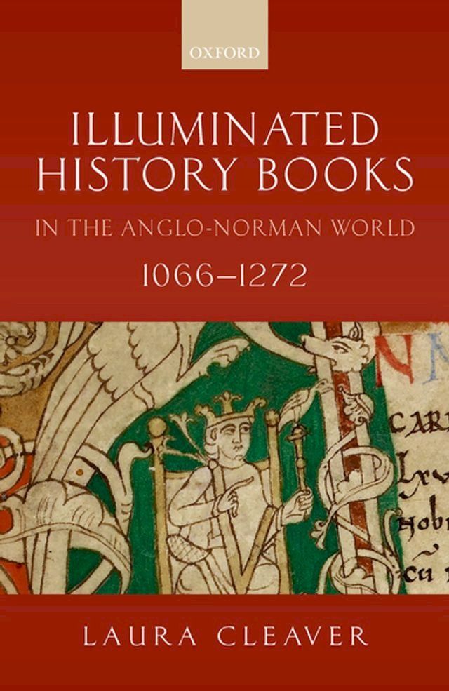  Illuminated History Books in the Anglo-Norman World, 1066-1272(Kobo/電子書)