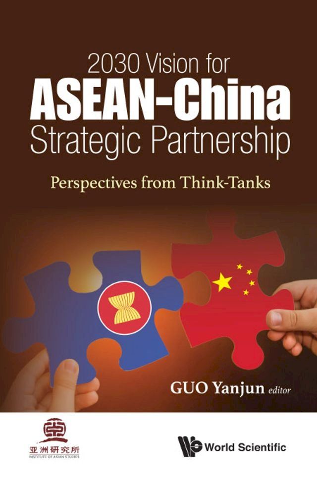  2030 Vision For Asean - China Strategic Partnership: Perspectives From Think-tanks(Kobo/電子書)