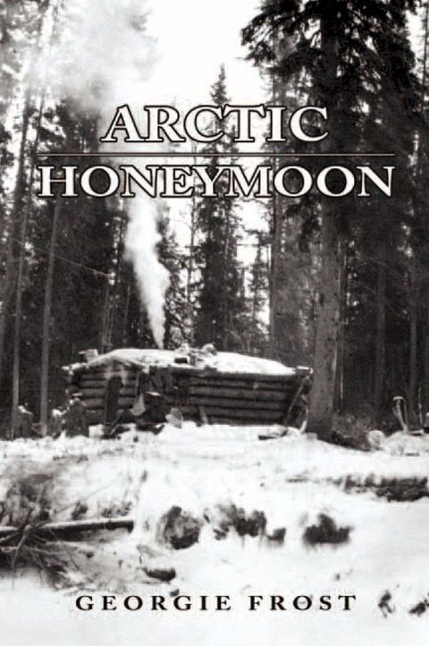 Arctic Honeymoon(Kobo/電子書)