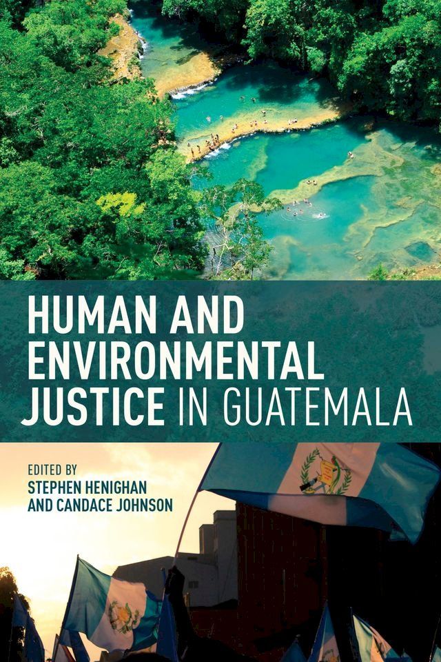  Human and Environmental Justice in Guatemala(Kobo/電子書)