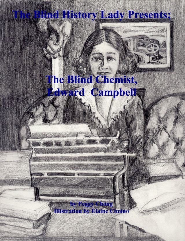  The Blind History Lady Presents; The Blind Chemist, Edward Campbell(Kobo/電子書)