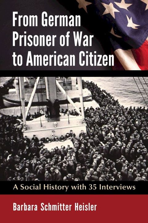 From German Prisoner of War to American Citizen(Kobo/電子書)