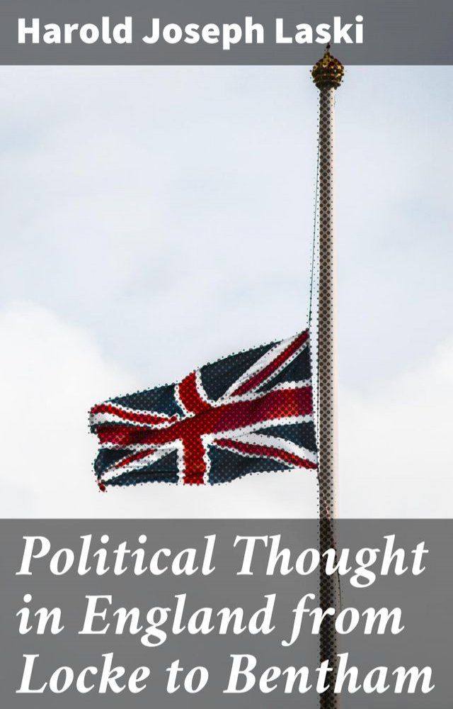  Political Thought in England from Locke to Bentham(Kobo/電子書)