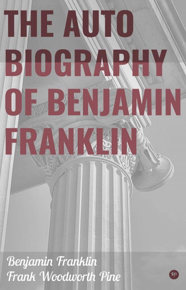  The Autobiography of Benjamin Franklin(Kobo/電子書)