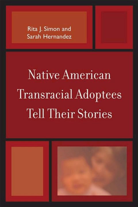 Native American Transracial Adoptees Tell Their Stories(Kobo/電子書)