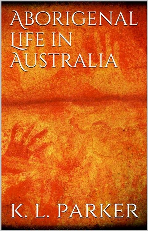 Aboriginal Life in Australia(Kobo/電子書)