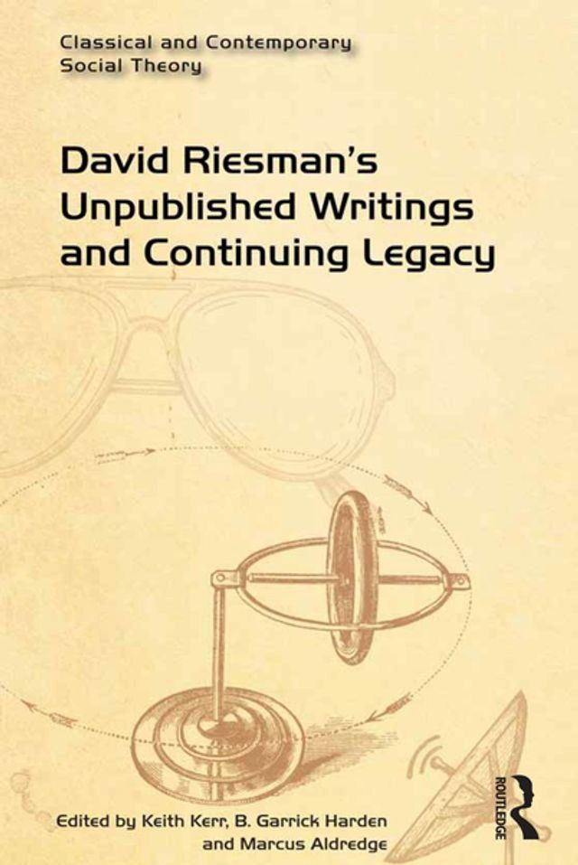  David Riesman's Unpublished Writings and Continuing Legacy(Kobo/電子書)