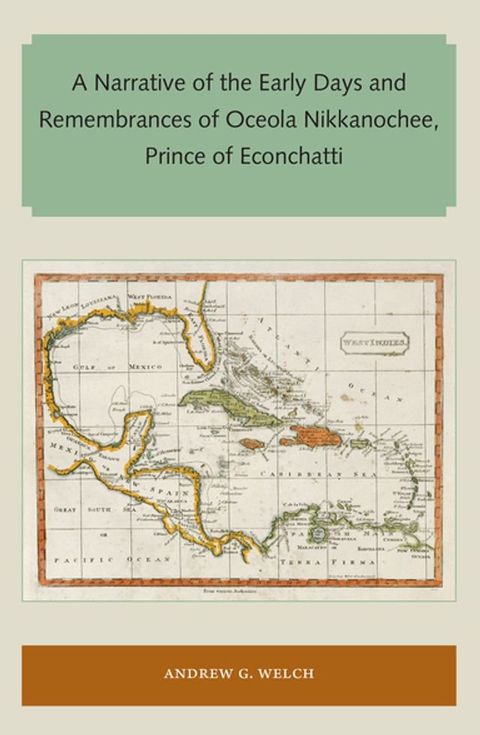 A Narrative of the Early Days and Remembrances of Oceola Nikkanochee, Prince of Econchatti(Kobo/電子書)