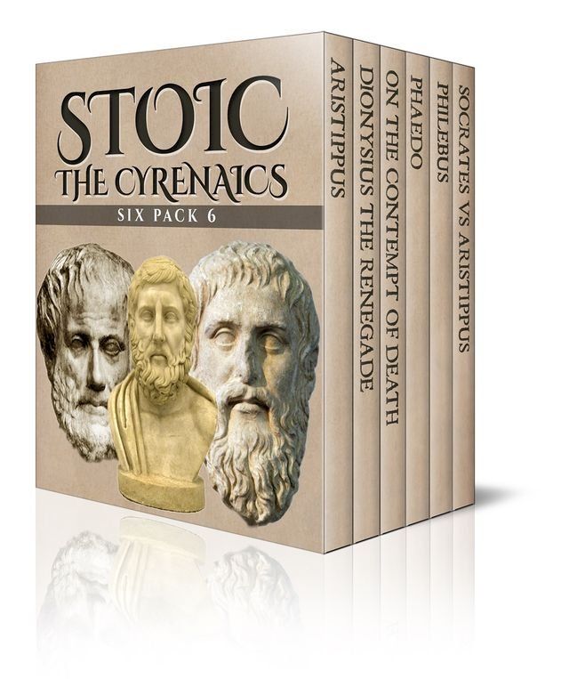  Stoic Six Pack 6 - The Cyrenaics(Kobo/電子書)