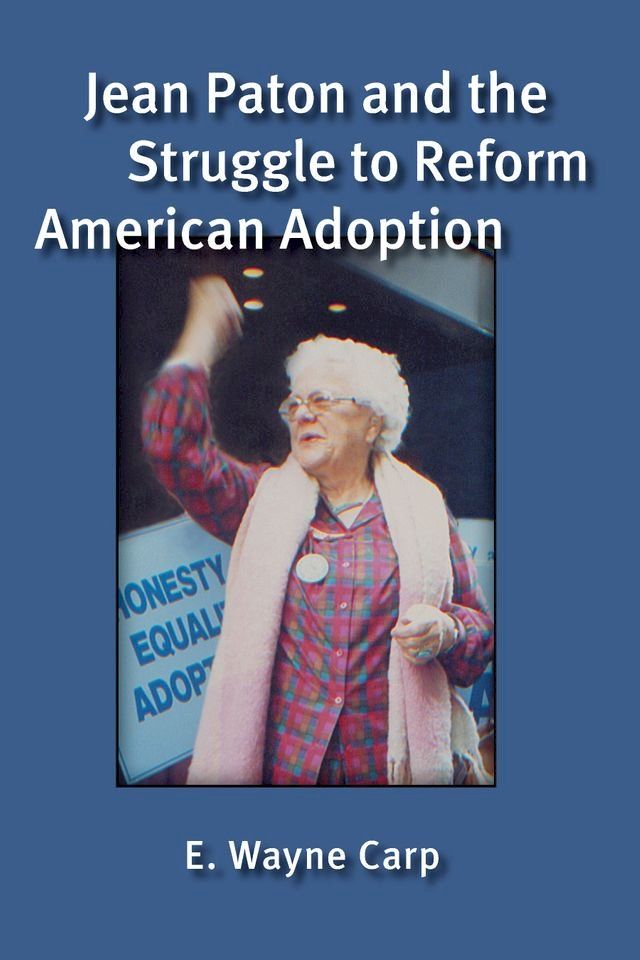  Jean Paton and the Struggle to Reform American Adoption(Kobo/電子書)