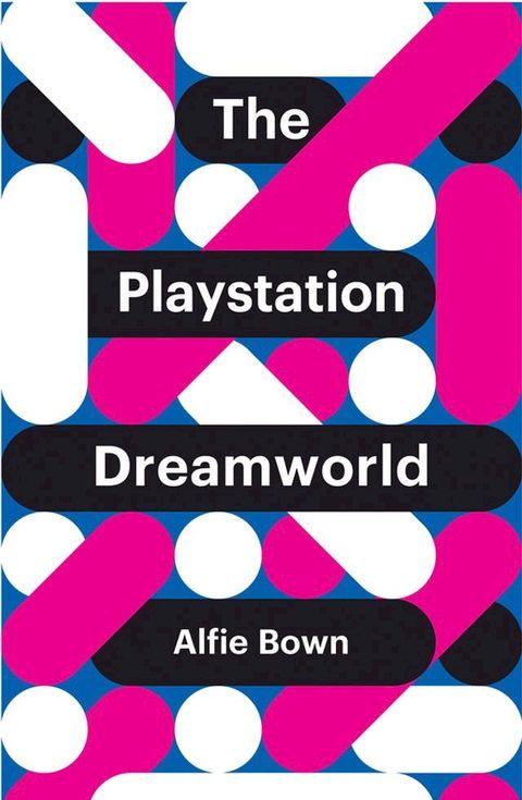 The PlayStation Dreamworld(Kobo/電子書)