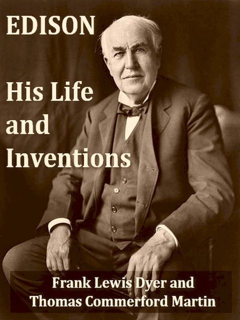 Edison, His Life and Inventions(Kobo/電子書)