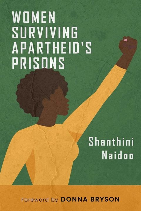 Women Surviving Apartheid's Prisons(Kobo/電子書)