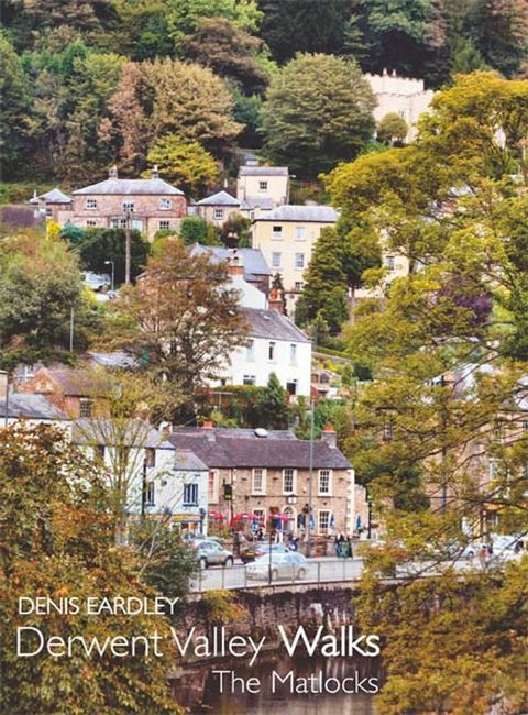 Derwent Valley Walks: The Matlocks(Kobo/電子書)