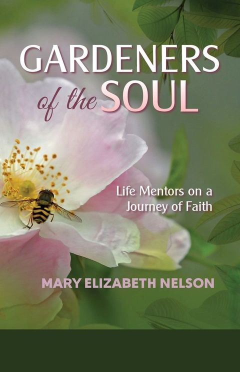 Gardeners of the Soul: Life Mentors on a Journey of Faith(Kobo/電子書)