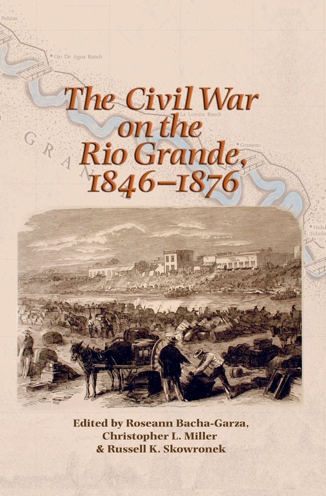  The Civil War on the Rio Grande, 1846–1876(Kobo/電子書)