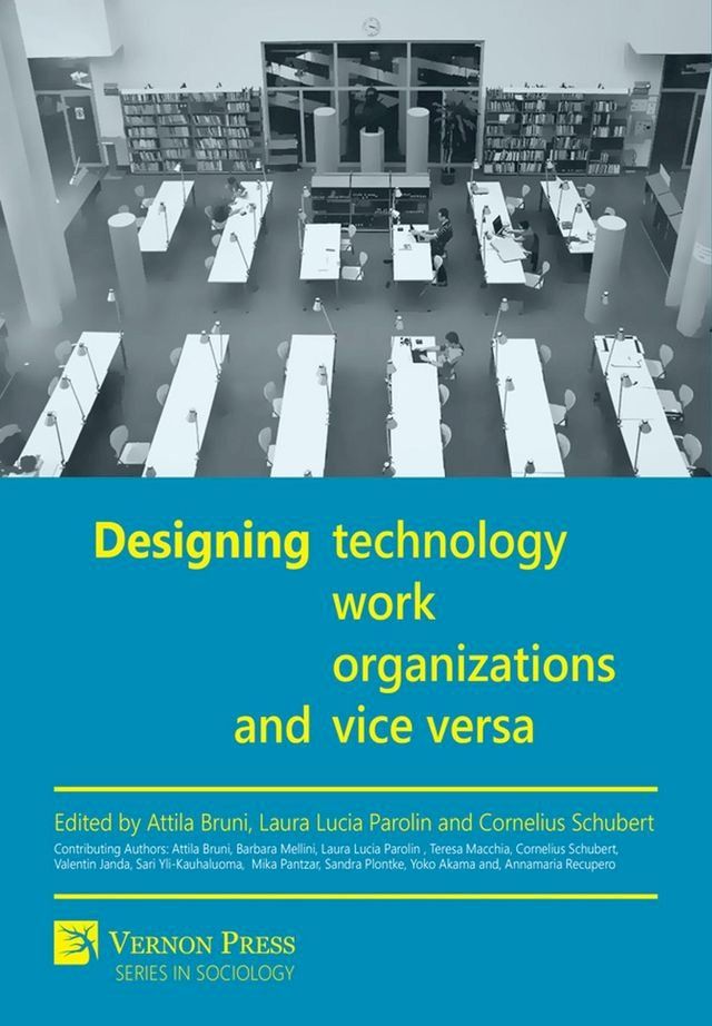  Designing Technology, Work, Organizations and Vice Versa(Kobo/電子書)