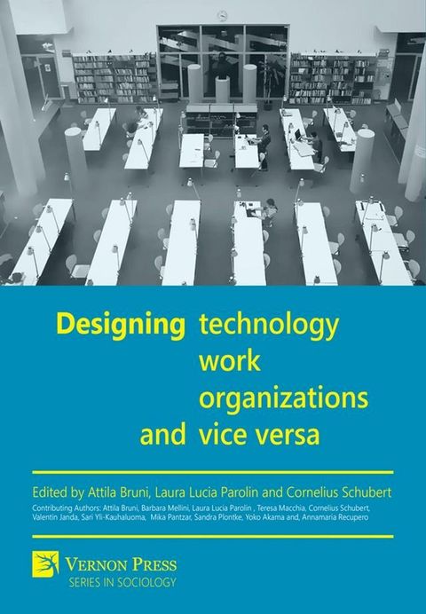 Designing Technology, Work, Organizations and Vice Versa(Kobo/電子書)