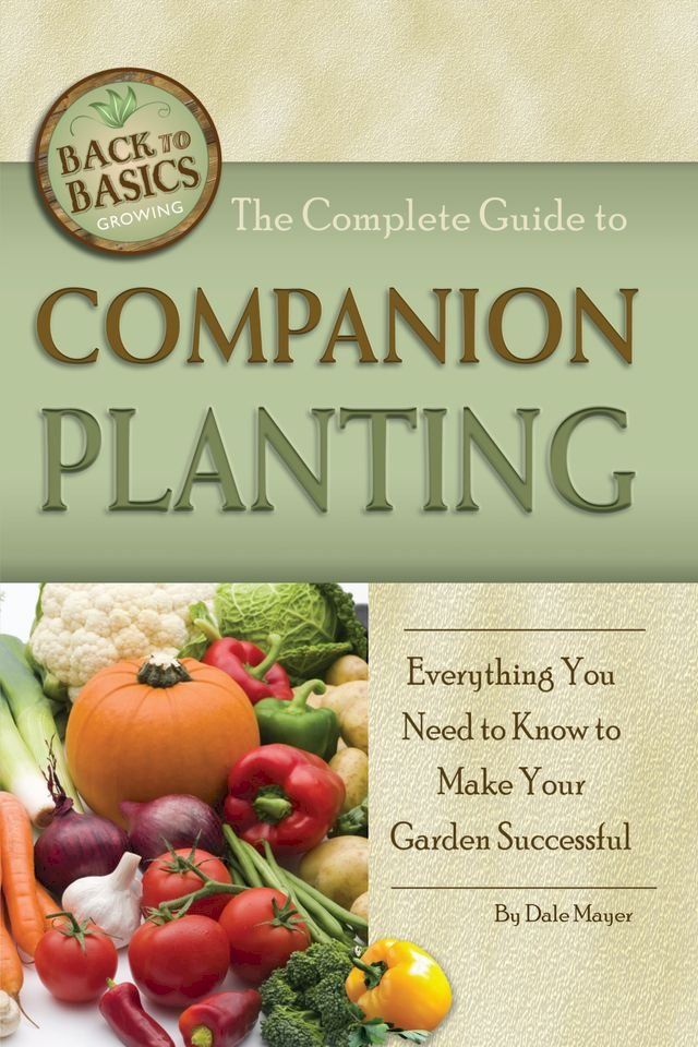  The Complete Guide to Companion Planting(Kobo/電子書)