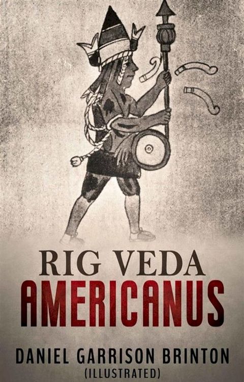 Rig Veda Americanus (Illustrated)(Kobo/電子書)