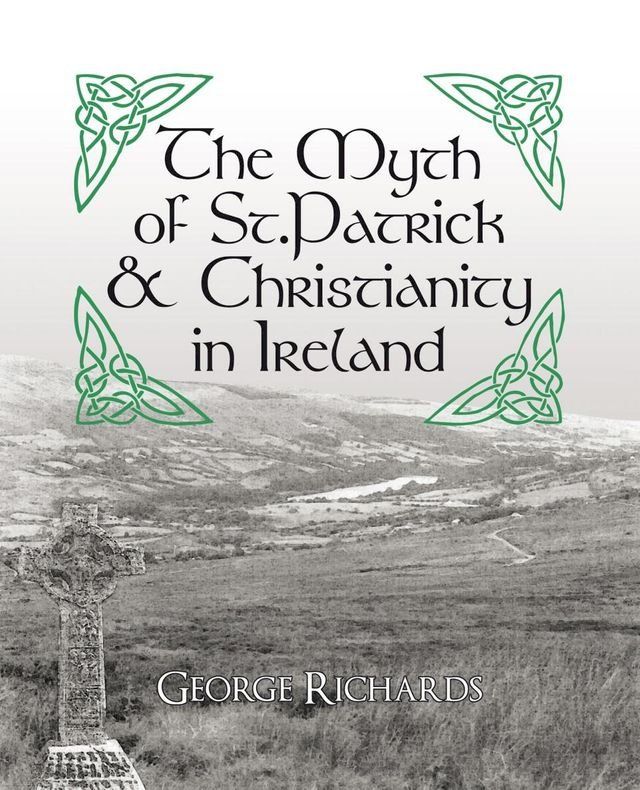  The Myth of St.Patrick & Christianity in Ireland(Kobo/電子書)