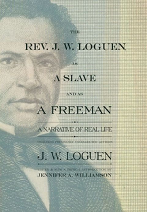 The Rev. J. W. Loguen, as a Slave and as a Freeman(Kobo/電子書)