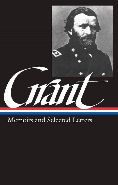 Ulysses S. Grant: Memoirs & Selected Letters (LOA #50)(Kobo/電子書)