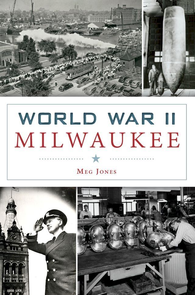  World War II Milwaukee(Kobo/電子書)