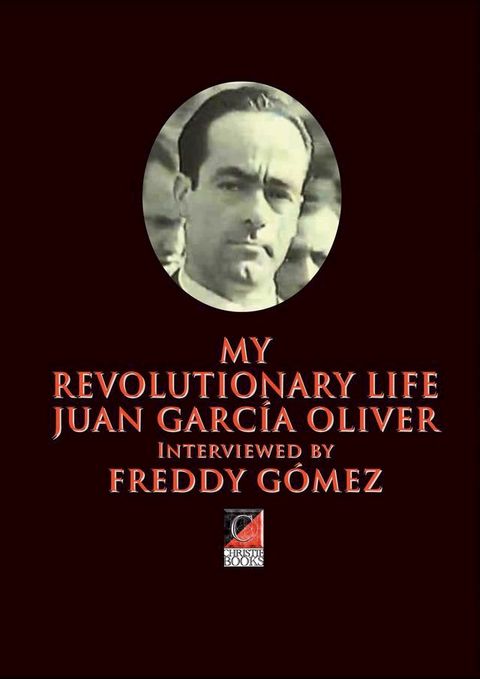 MY REVOLUTIONARY LIFE JUAN GARCÍA OLIVER(Kobo/電子書)