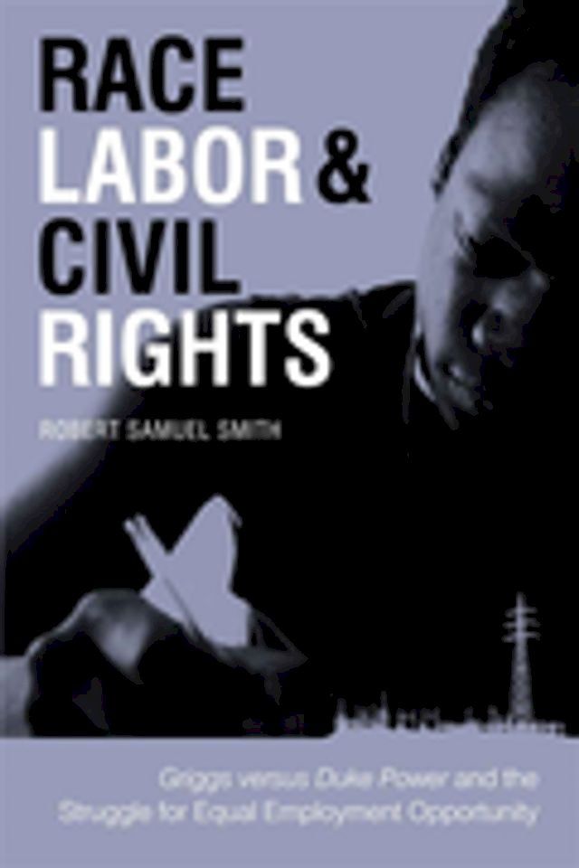  Race, Labor, and Civil Rights(Kobo/電子書)