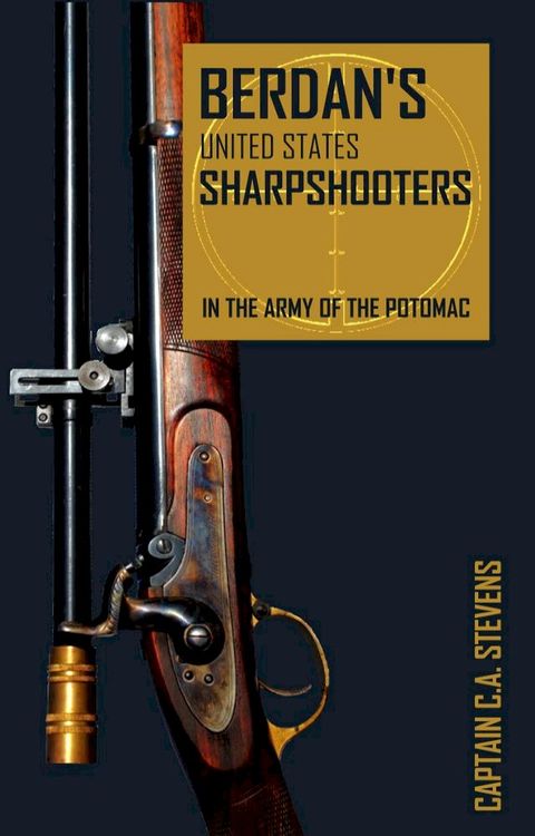 Berdan's United States Sharpshooters in the Army of the Potomac(Kobo/電子書)