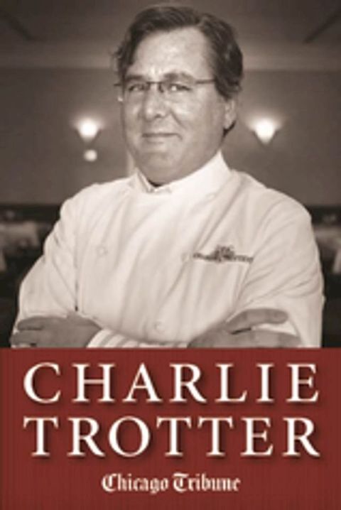 Charlie Trotter(Kobo/電子書)