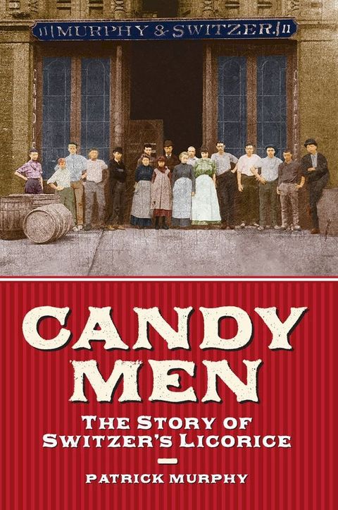 Candy Men: The Story of Switzer's Licorice(Kobo/電子書)