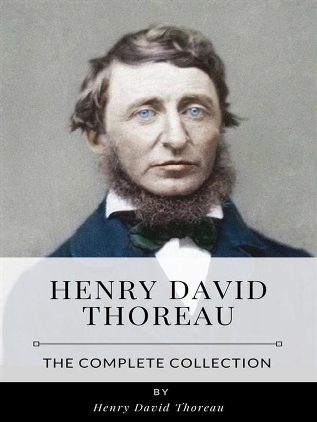  Henry David Thoreau – The Complete Collection(Kobo/電子書)