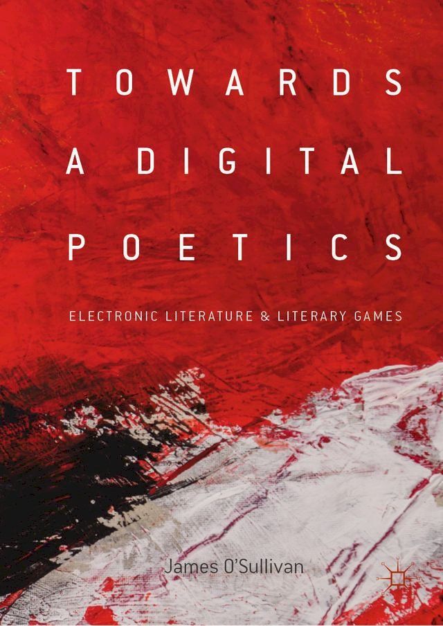  Towards a Digital Poetics(Kobo/電子書)