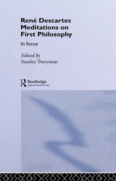 Rene Descartes' Meditations on First Philosophy in Focus(Kobo/電子書)