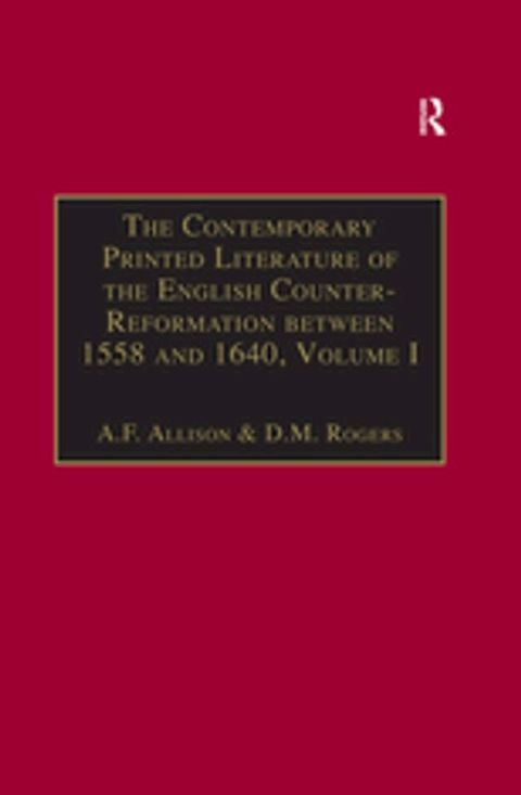 The Contemporary Printed Literature of the English Counter-Reformation between 1558 and 1640(Kobo/電子書)