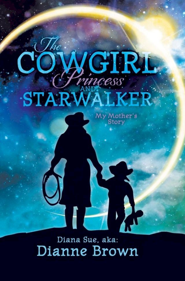  The Cowgirl Princess and Starwalker(Kobo/電子書)