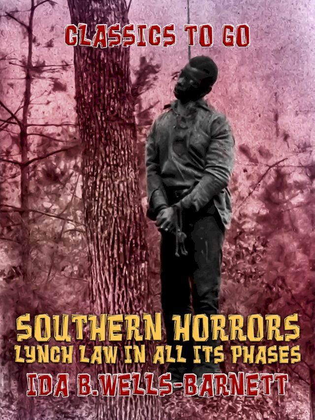  Southern Horrors: Lynch Law in All Its Phases(Kobo/電子書)