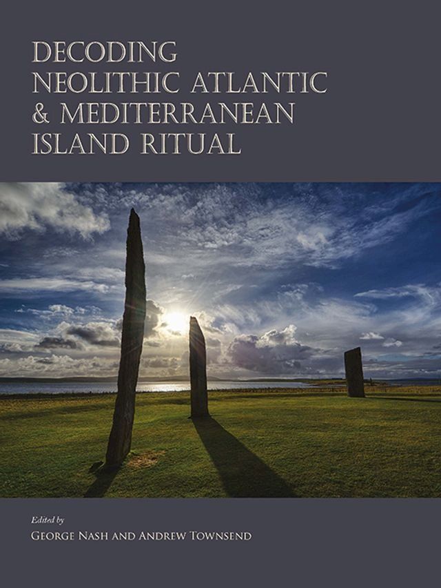  Decoding Neolithic Atlantic and Mediterranean Island Ritual(Kobo/電子書)