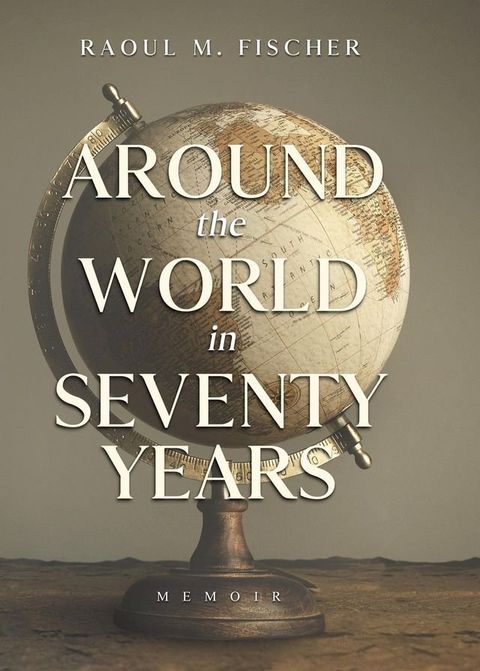 Around the world in Seventy Years(Kobo/電子書)