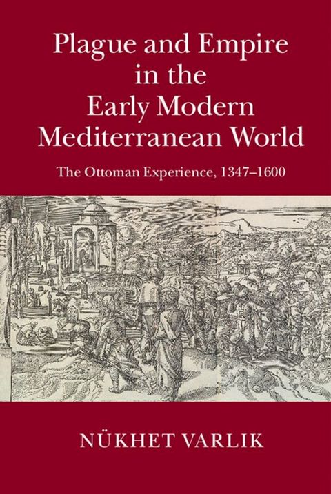 Plague and Empire in the Early Modern Mediterranean World(Kobo/電子書)