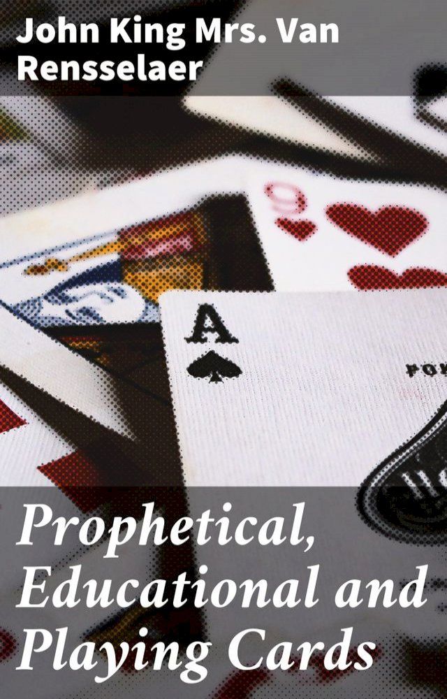  Prophetical, Educational and Playing Cards(Kobo/電子書)