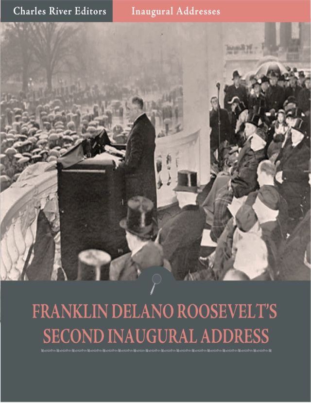  Inaugural Addresses: President Franklin D. Roosevelts Second Inaugural Address (Illustrated)(Kobo/電子書)