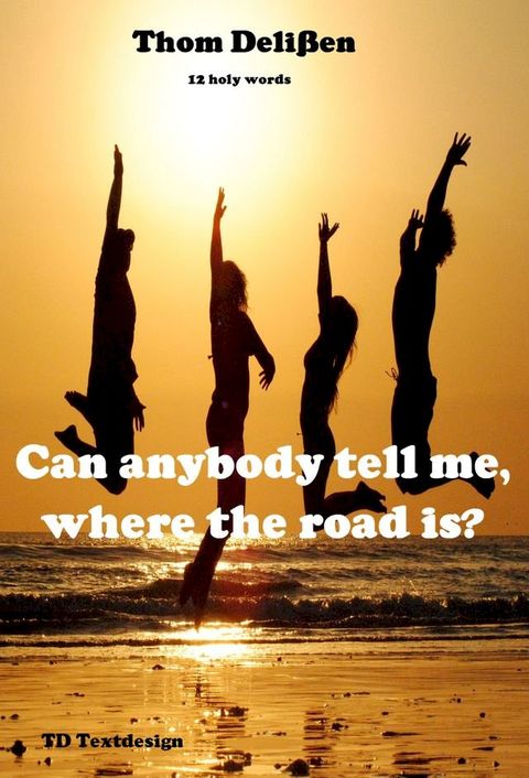 Can Anybody Tell Me Where the Road Is?(Kobo/電子書)