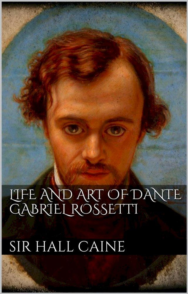  Life and Art of Dante Gabriel Rossetti(Kobo/電子書)