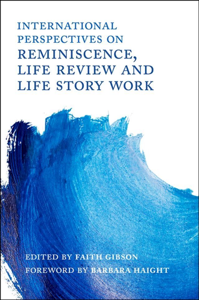  International Perspectives on Reminiscence, Life Review and Life Story Work(Kobo/電子書)