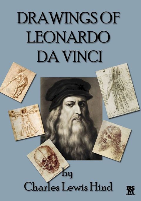 The Drawings of Leonardo da Vinci - By Charles Lewis Hind (Illustrated)(Kobo/電子書)