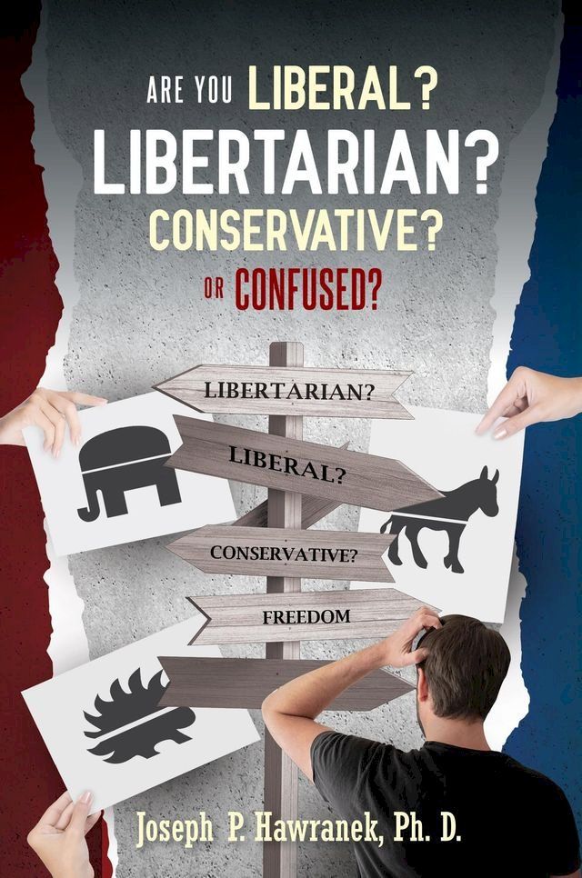  Are You Liberal, Libertarian, Conservative or Confused?(Kobo/電子書)