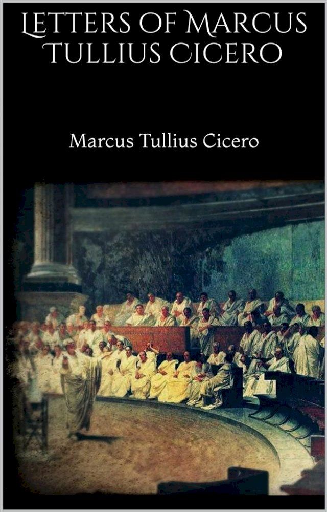  Letters of Marcus Tullius Cicero(Kobo/電子書)